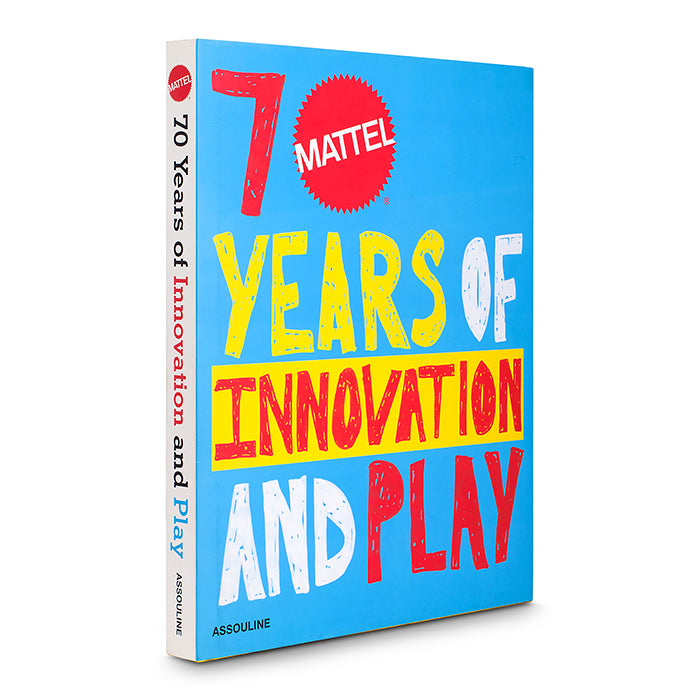 MATTEL: 70 YEARS OF INNOVATION AND PLAY BOOK by ASSOULINE at Sundora