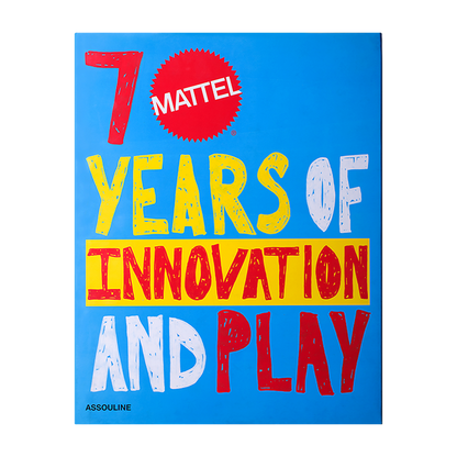 MATTEL: 70 YEARS OF INNOVATION AND PLAY BOOK by ASSOULINE at Sundora